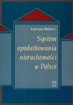 System opodatkowania nieruchomości w Polsce - Katarzyna Wójtowicz