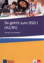 So geht's zum DSD I A2/B1 Ubungs- und Testbuch - Beate Muller-Karpe