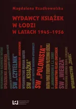 Wydawcy książek w Łodzi w latach 1945-1956 - Magdalena Rzadkowolska
