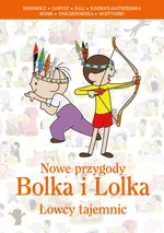 Nowe przygody Bolka i Lolka Łowcy tajemnic - Wojciech Bonowicz