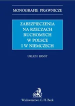 Zabezpieczenia na rzeczach ruchomych w Polsce i w Niemczech - Outlet - Ulrich Ernst