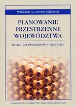 Planowanie przestrzenne województwa - Gorzym-Wilkowski Waldemar A.