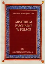 Misterium Paschalne w Polsce - Franciszek Małaczyński