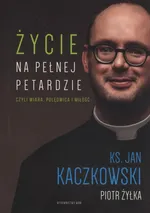 Życie na pełnej petardzie - Jan Kaczkowski