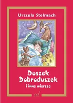 Duszek Dobroduszek i inne wiersze - Outlet - Urszula Stelmach