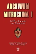 Archiwum Mitrochina I - Christopher Andrew