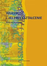Własność i jej przekształcenie - Andrzej Suwalski