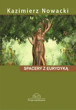 Spacery z Eurydyką - Kazimierz Nowacki