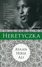Heretyczka - Ali Ayaan Hirsi
