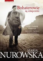 Bohaterowie są zmęczeni - Maria Nurowska