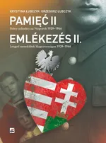 Pamięć II Polscy uchodźcy na Węgrzech 1939-1946 - Outlet - Grzegorz Łubczyk