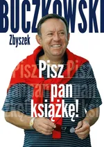 Pisz pan książkę! - Outlet - Zbigniew Buczkowski
