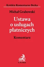 Ustawa o usługach płatniczych Komentarz - Michał Grabowski