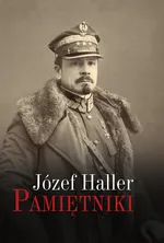 Pamiętniki z wyborem dokumentów i zdjęć - Outlet - Józef Haller