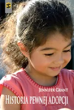 Historia pewnej adopcji - Jennifer Grant