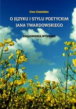 O języku i stylu poetyckim Jana Twardowskiego - Outlet - Ewa Ciesielska