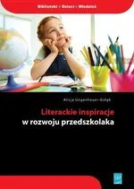 Literackie inspiracje w rozwoju przedszkolaka - Outlet - Alicja Ungeheuer-Gołąb