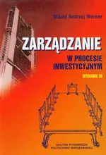 Zarządzanie w procesie inwestycyjnym - Werner Witold Andrzej