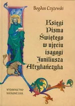 Księgi pisma świętego w ujęciu isagogi Juniliusza Afrykańczyka - Bogdan Czyżewski