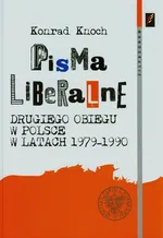 Pisma liberalne drugiego obiegu w Polsce w latach 1979-1990 - Konrad Knoch