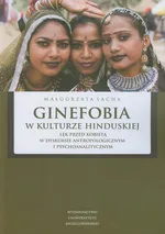Ginefobia w kulturze hinduskiej - Małgorzata Sacha