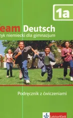 Team Deutsch 1A Podręcznik z ćwiczeniami - Agnes Einhorn