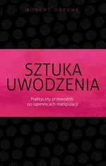 Sztuka uwodzenia - Robert Greene