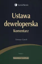 Ustawa deweloperska Komentarz - Tomasz Czech