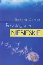 Przyciąganie niebieskie - Outlet - Renata Górska