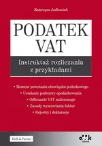Podatek VAT Instruktaż rozliczania z przykładami - Katarzyna Judkowiak