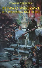Bitwa o Warszawę 6-7 września 1831 roku - Tomasz Strzeżek