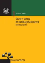 Otwarty dostęp do publikacji naukowych Kwestie prawne - Krzysztof Siewicz