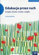 Edukacja przez ruch Kropki, kreski, owale, wiązki - Outlet - Dorota Dziamska