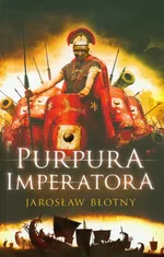 Purpura imperatora Tom 2 - Jarosław Błotny
