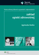 Zakład opieki zdrowotnej - Agnieszka Sieńko