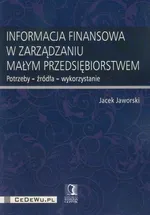 Informacja finansowa w zarządzaniu małym przedsiębiorstwem - Outlet - Jacek Jaworski