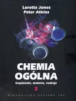 Chemia ogólna Cząsteczki.materia,reakcje Tom 2 - Outlet - Atkins Peter William