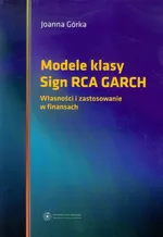 Modele klasy Sign RCA GARCH - Joanna Górka