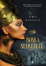 Boska Nefretete - Ewa Kassala