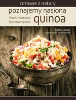 Poznajemy nasiona quinoa - Beth Geisler