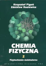 Chemia fizyczna t 2 Fizykochemia molekularna - Outlet - Krzysztof Pigoń