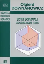 System eksploatacji Zarządzanie zasobami techniki - Outlet - Olgierd Downarowicz