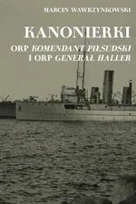 Kanonierki ORP Komendant Piłsudski i ORP Generał Haller - Outlet - Marcin Wawrzynkowski