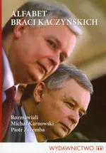 Alfabet braci Kaczyńskich - Michał Karnowski