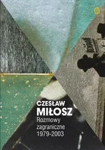 Rozmowy zagraniczne 1979-2003 - Outlet - Czesław Miłosz