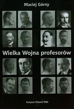 Wielka wojna profesorów - Outlet - Maciej Górny