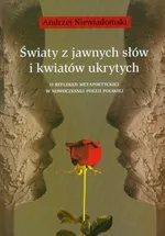 Światy z jawnych słów i kwiatów ukrytych - Andrzej Niewiadomski