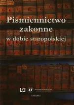 Piśmiennictwo zakonne w dobie staropolskiej Tom 3