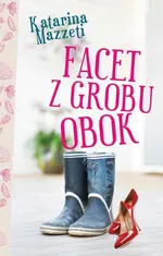 Facet z grobu obok - Katarina Mazetti