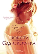 Marzenie Łucji - Outlet - Dorota Gąsiorowska